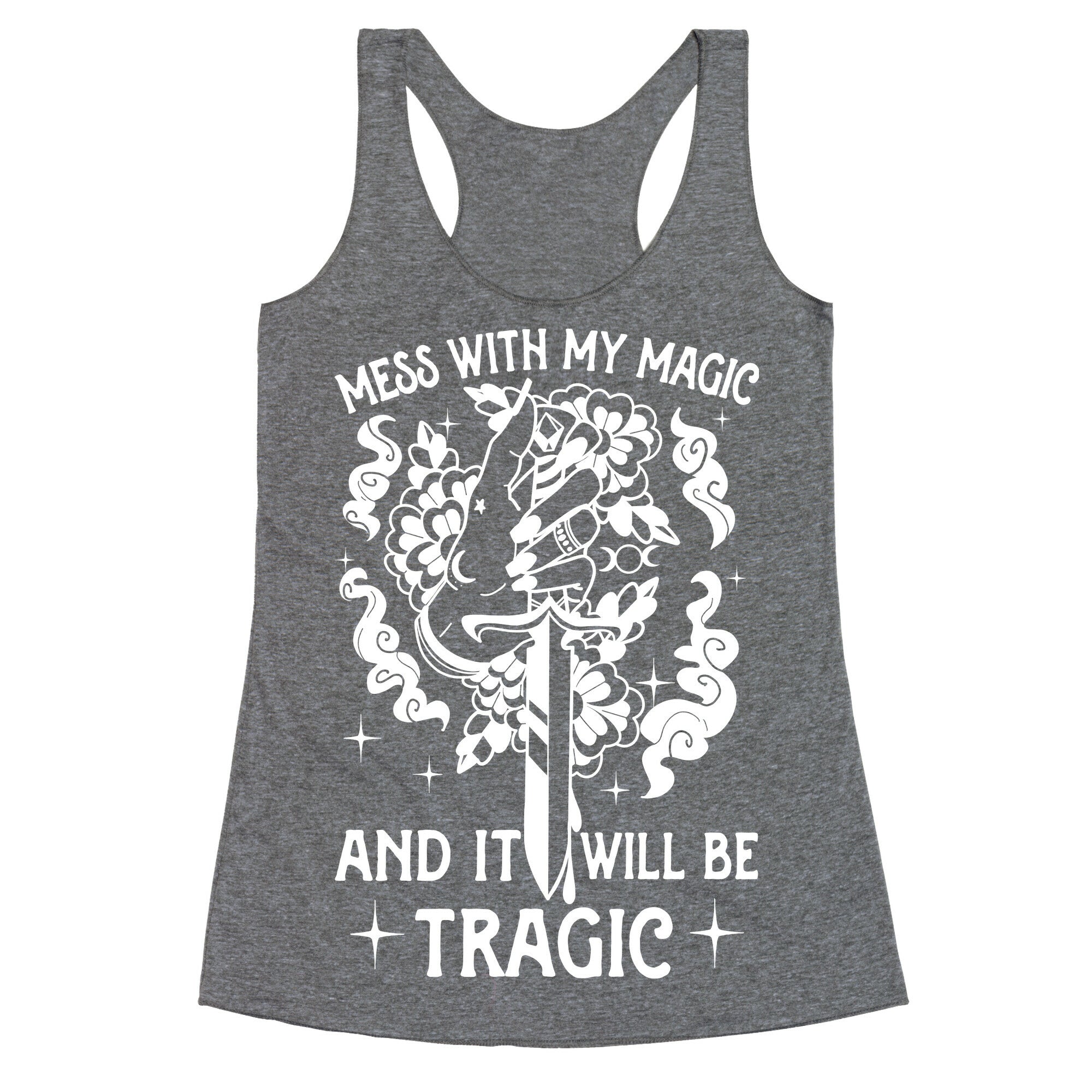 Mess With My Magic And It Will Be Tragic Racerback Tank